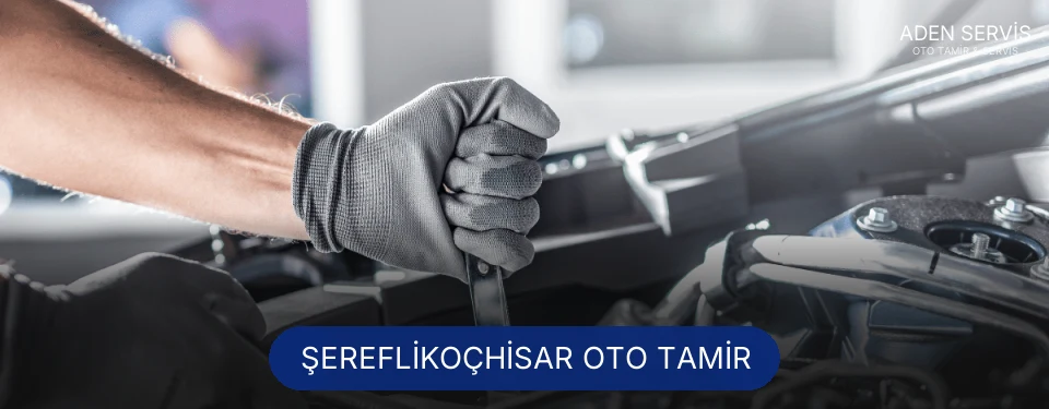 Şereflikoçhisar Oto Tamir